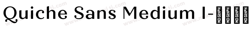 Quiche Sans Medium I字体转换